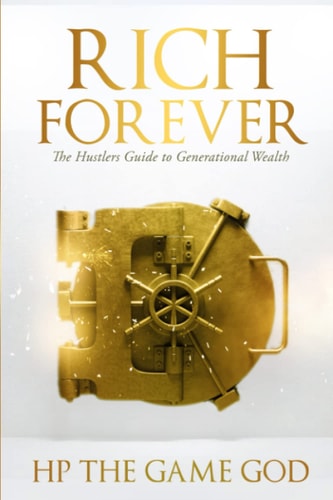 Rich Forever Hustlers Guide To Generational Wealth