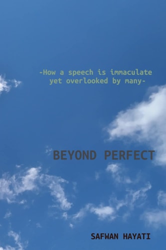 Beyond Perfect How a Speech is Immaculate Yet Overlooked by Many