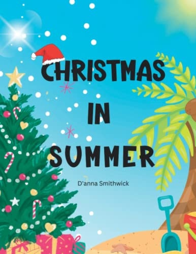 Christmas In Summer A Great Way to See how Other Families Celebrate Christmas Without the Snow.