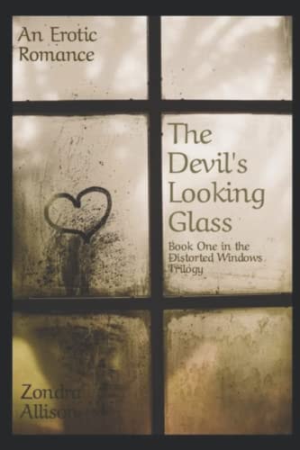 The Devil's Looking Glass Book One in the Distorted Windows Trilogy