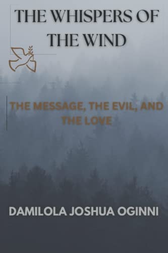 The Whispers of the Wind I The Messages, the Evil and the Love