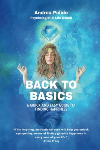 Back to Basics A Quick and Easy Guide to Finding Happiness