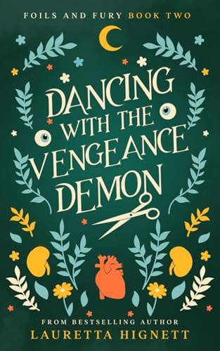 Dancing With The Vengeance Demon A Fun Fast-Paced Urban Fantasy: Foils and Fury Book Two