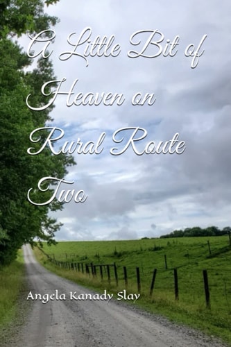 A Little Bit of Heaven on Rural Route Two