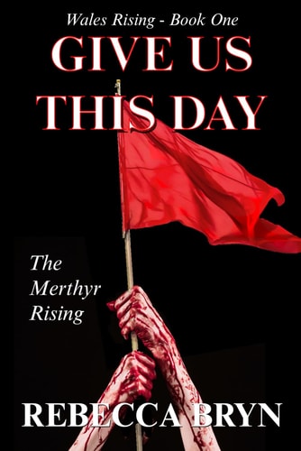 Give Us This Day The Merthyr Rising