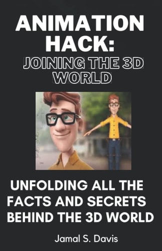 Animation Hack JOINING THE 3D WORLD: Complete Dive Into the 3D Movie World