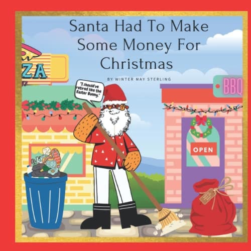 Santa Had To Make Some Money For Christmas