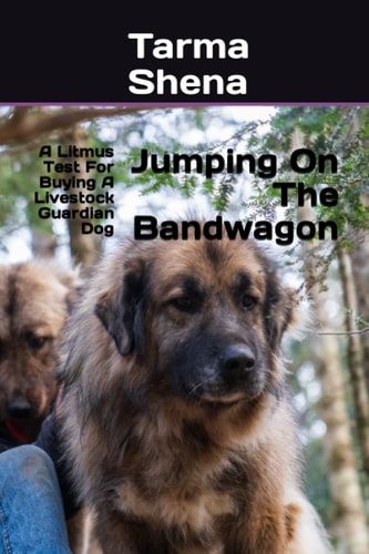 Jumping On The Bandwagon A Litmus Test For Buying A Livestock Guardian Dog