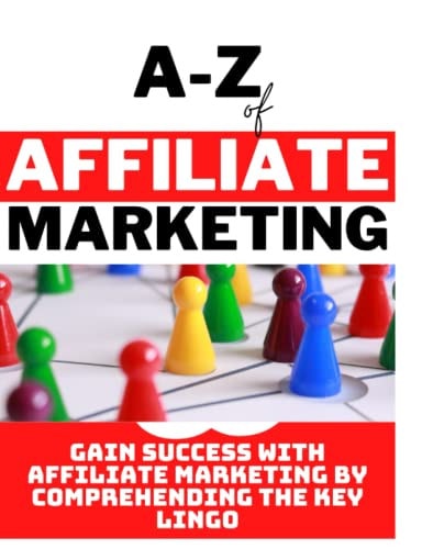 A - Z of Affiliate Marketing