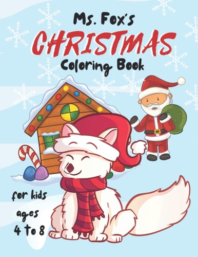 MS Fox's Christmas Coloring Book For Kids Ages 4 to 8