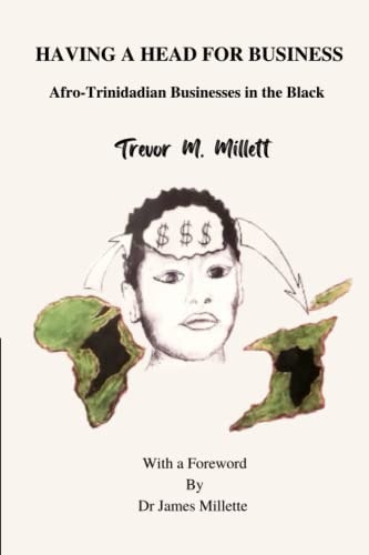 Having a Head for Business Afro-Trinidadian Businesses in the Black
