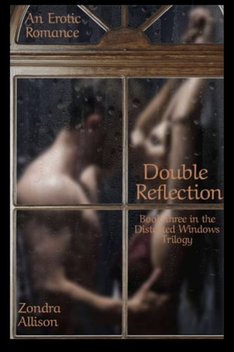 Double Reflection Book Three in the Distorted Window Trilogy