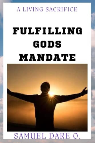 A Living Sacrifice Fulfilling God's Mandate