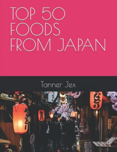 Top 50 Foods from Japan