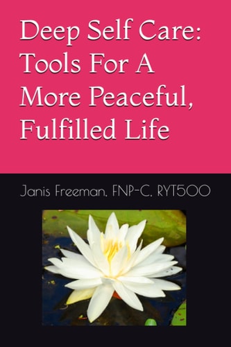 Deep Self Care Tools For A More Peaceful, Fulfilled Life