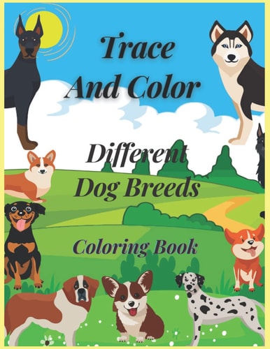 Trace and Color Different Dog Breeds Coloring Book