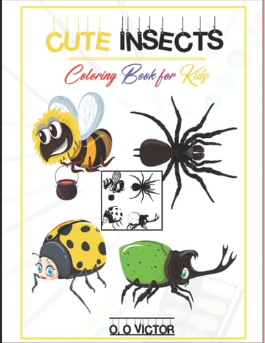 Cute Insects Coloring Book for Kids Beautiful Insects Coloring Book for Boys and Girls