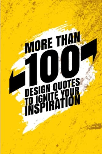 More Than 100 Design Quotes to Ignite Your Inspiration