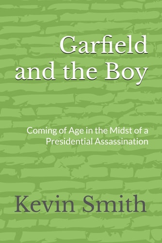 Garfield and the Boy Coming of Age in the Midst of a Presidential Assassination