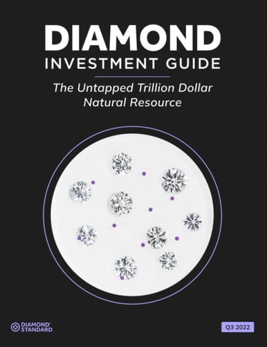 Diamond Standard's Diamond Investment Guide 2022 The Untapped Trillion Dollar Natural Resource