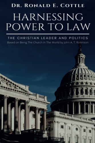 Harnessing Power to Law The Christian Leader and Politics