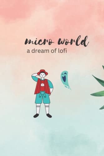 Micro World A Dream of Lofi