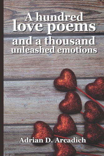 One Hundred Love Poems and Thousand Emotions Unleashed