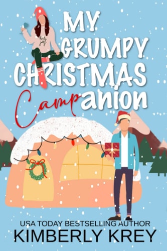 My Grumpy Christmas Camp-anion A Fun, Feel-Good Holiday RomCom