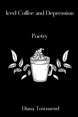Iced Coffee and Depression Poetry