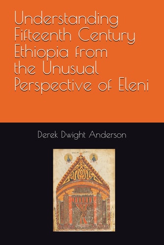 Understanding Fifteenth Century Ethiopia from the Unusual Perspective of Eleni