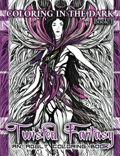 COLORING IN THE DARK BOOK 1 Twisted Fantasy