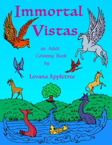 Immortal Vistas An Adult Coloring Book by Levana Appletree