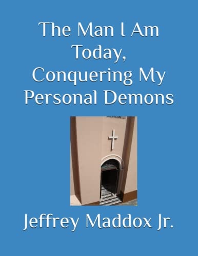 The Man I Am Today, Conquering My Personal Demons
