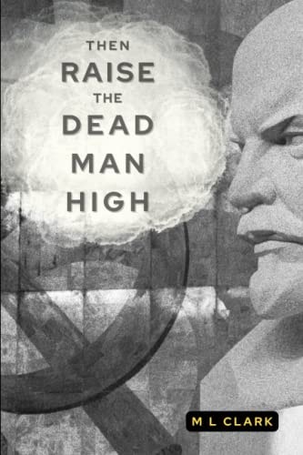 Then Raise the Dead Man High