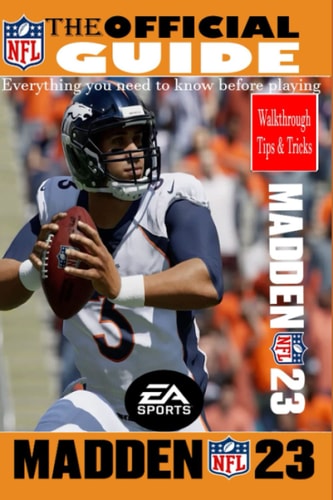 MADDEN NFL 23 The Official Game Guide Offensive and Defense Guide, Tips, Tricks, Rankings, And More
