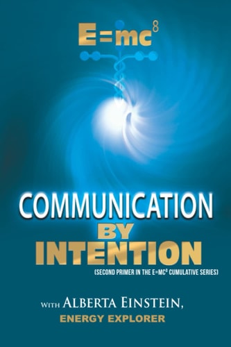 E=mc8 Communication by Intention