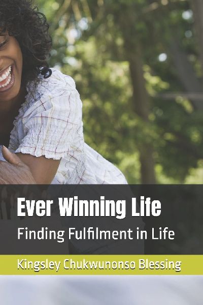 Ever Winning Life: Finding Fulfilment in Life
