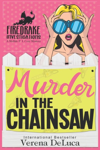 Murder in the Chainsaw A Midlife P.I. Cozy Mystery