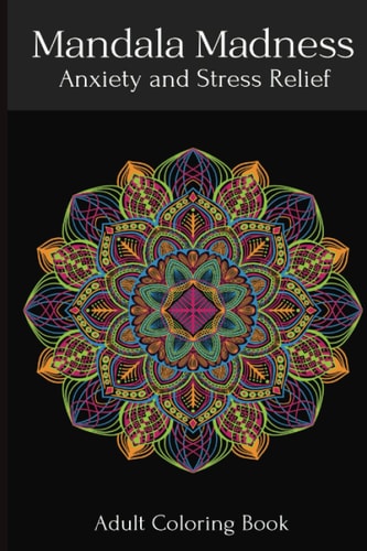 Mandala Madness Anxiety & Stress Relief