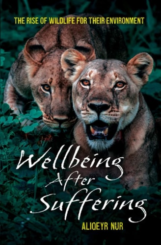 Wellbeing After Suffering The Rise of Wildlife for Their Environment