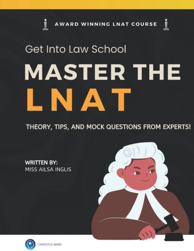 Master the LNAT Complete Guide to Law National Aptitude Test: Get Into Law School