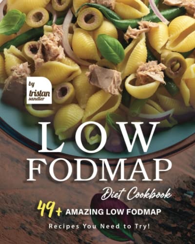 Low Fodmap Diet Cookbook 49+ Amazing Low Fodmap Recipes You Need to Try!