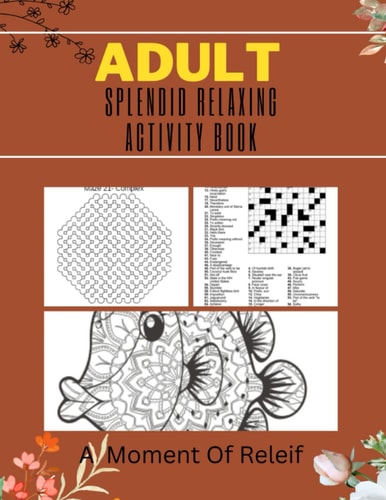 Adult Splendid Relaxing Activity Book A Moment Of Relief: Variety Puzzle Book for Adults and Teens