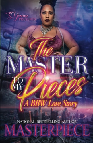 The Master To My Pieces A BBW Love Story