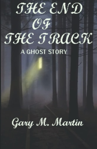 The End of the Track A Ghost Story
