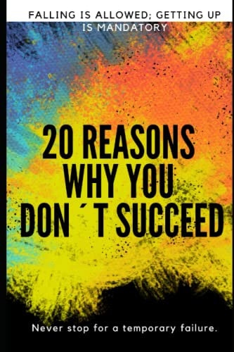 20 Reasons Why You are Not Successful Never Stop for a Temporary Failure.
