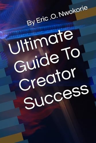Ultimate Guide To Creator Success