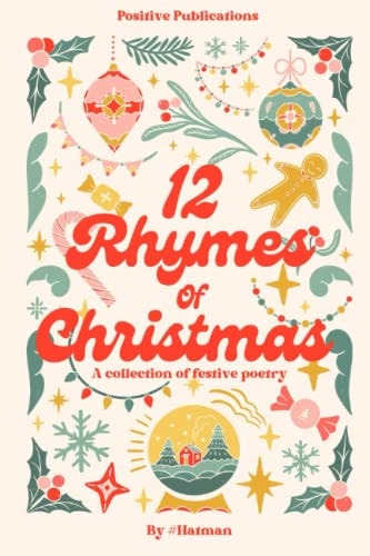 12 Rhymes of Christmas A Collection of Festive Poetry by #Hatman