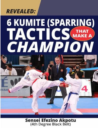 Revealed 6 Kumite (Sparring) Tactics That Make A Champion: Become The Best In Karate