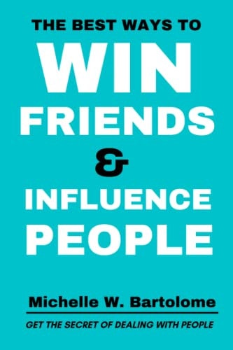 The Best Ways To Win Friends And Influence People